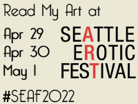 Read My Art At Seattle erotic Art Festival, April 29 through May 1. #SEAF2022